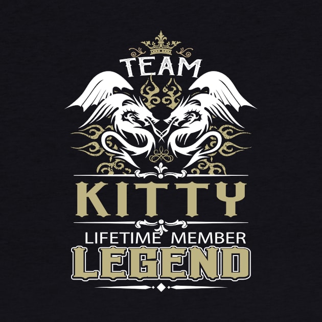 Kitty Name T Shirt -  Team Kitty Lifetime Member Legend Name Gift Item Tee by yalytkinyq